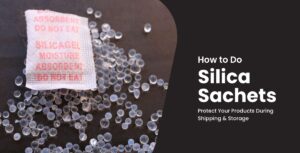 Silica Sachets Protect Your Products During Shipping & Storage