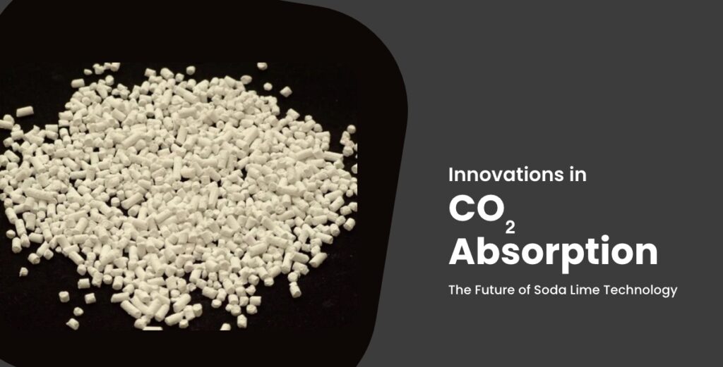Innovations in CO₂ Absorption: The Future of Soda Lime Technology