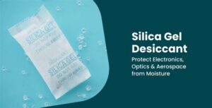 Silica Gel Desiccant Protect Electronics, Optics & Aerospace from Moisture