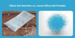 Silica Gel Sachets vs. Loose Silica Gel Powder